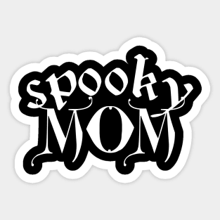 Moms Can Be Spooky Too Sticker